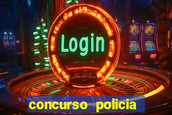 concurso policia civil bahia